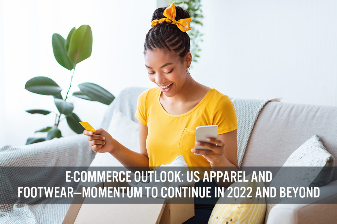 E-Commerce Outlook: US Apparel and Footwear—Momentum To Continue in 2022 and Beyond