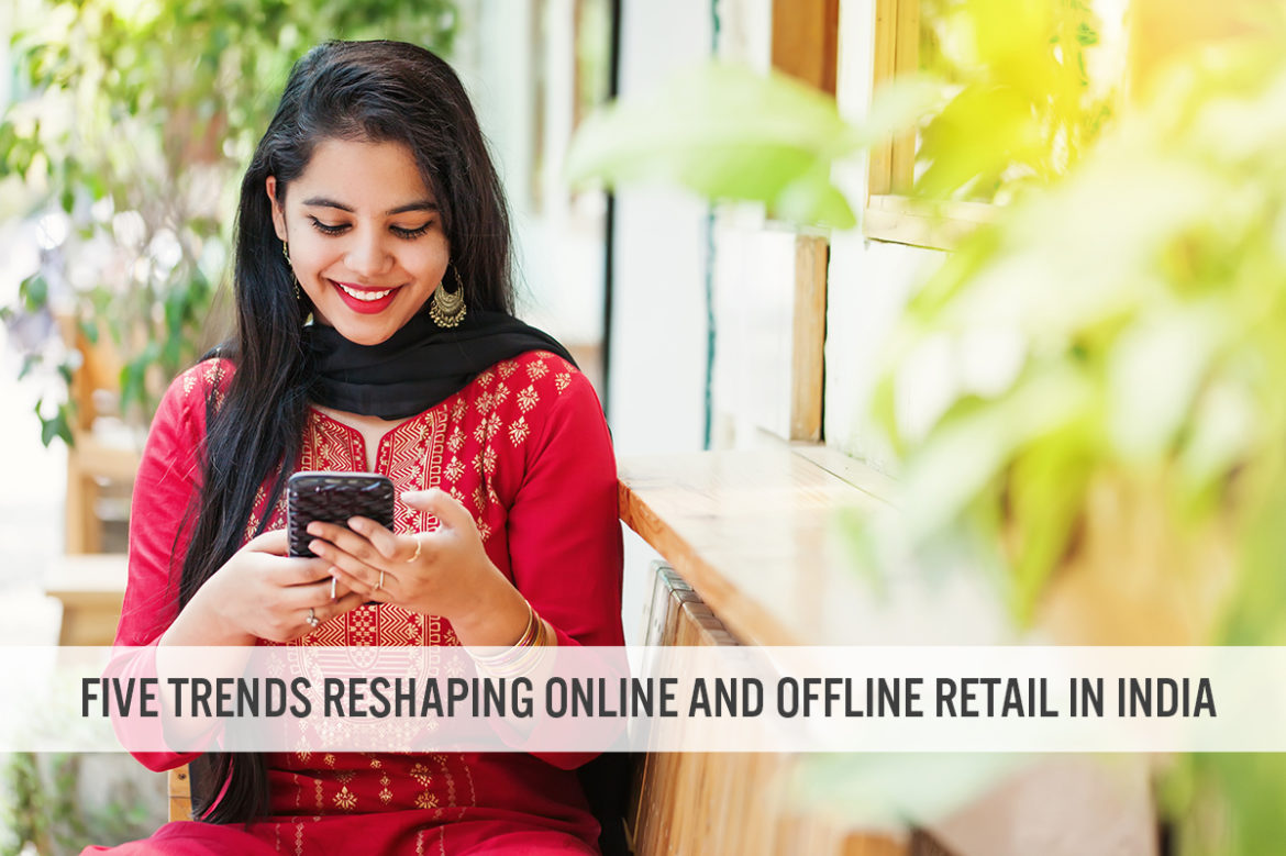 Five Trends Reshaping Online and Offline Retail in India