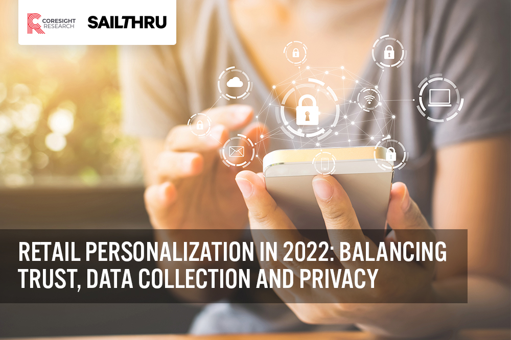 Retail Personalization in 2022: Balancing Trust, Data Collection and Privacy