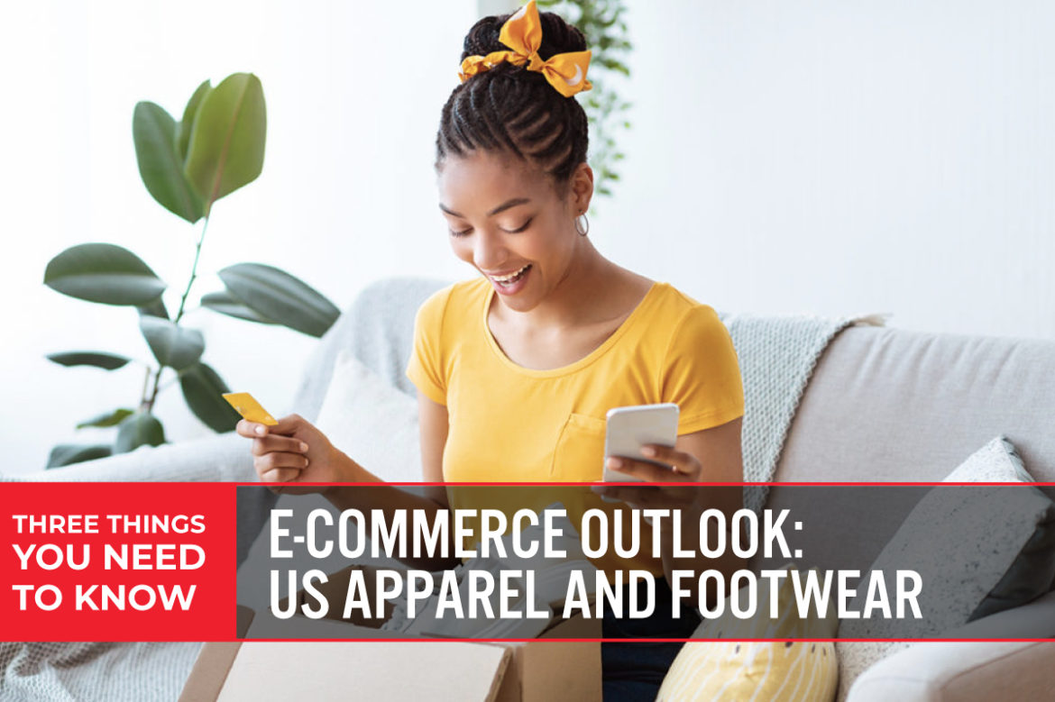 Three Things You Need To Know: E-Commerce Outlook—US Apparel and Footwear