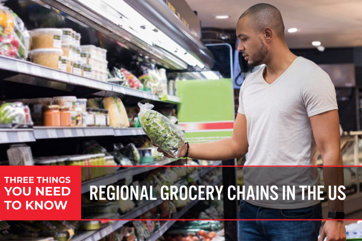 Three Things You Need To Know: Regional Grocery Chains in the US