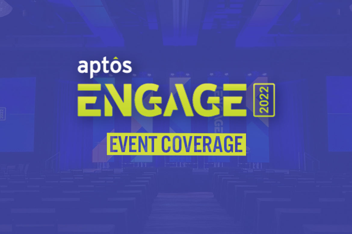 Aptos Engage 2022: From Good to Great in Unified Commerce, Addressing Retail Challenges Across Inflation, Loyalty and More