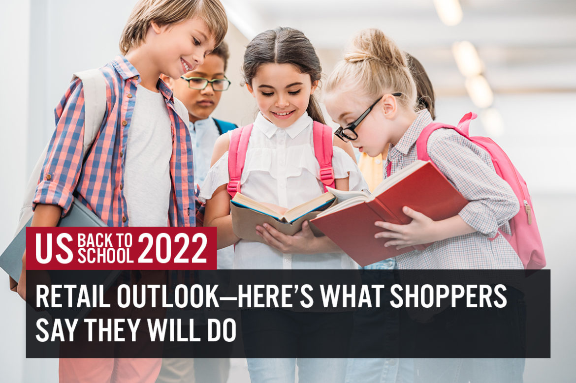 US Back to School 2022: Retail Outlook—Here’s What Shoppers Say They Will Do