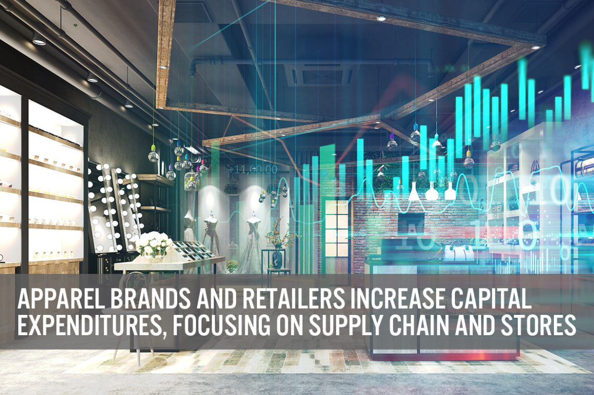 Apparel Brands and Retailers Increase Capital Expenditures, Focusing on Supply Chain and Stores