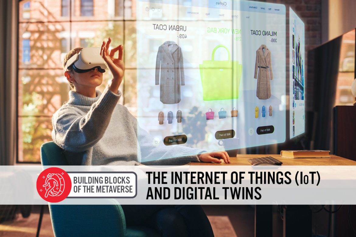 Building Blocks of the Metaverse: The Internet of Things (IoT) and Digital Twins