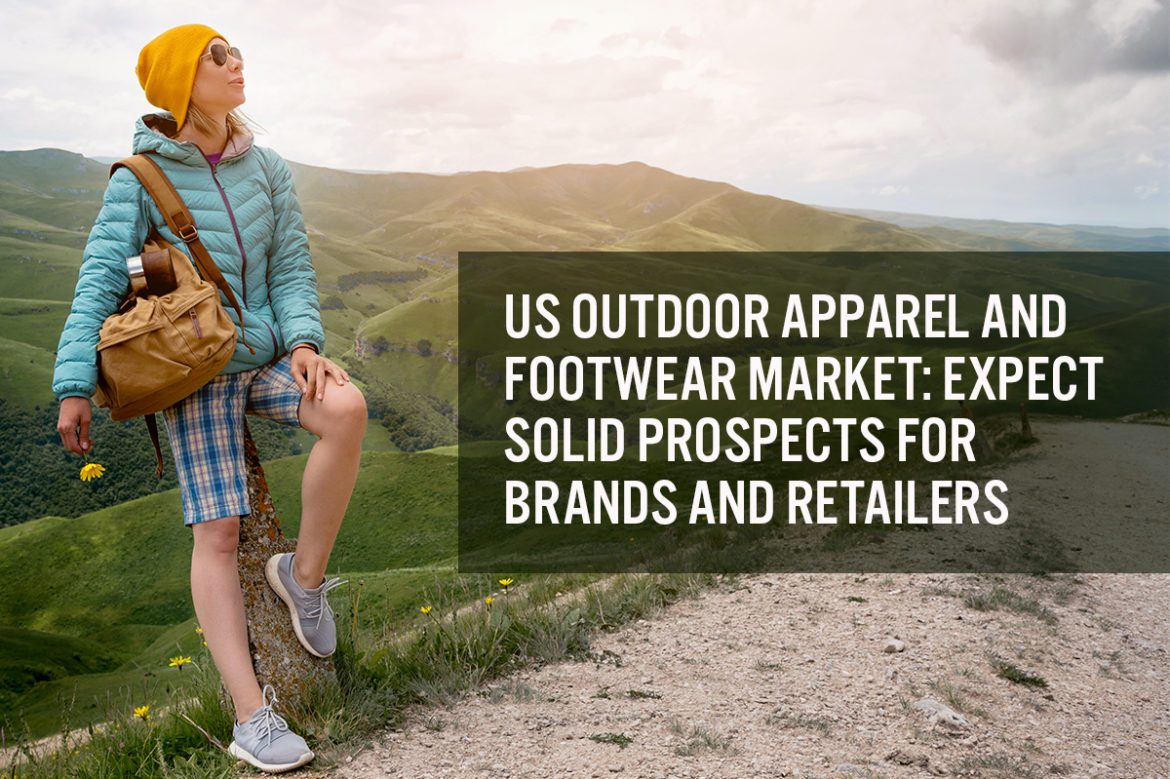 US Outdoor Apparel and Footwear Market: Expect Solid Prospects for Brands and Retailers