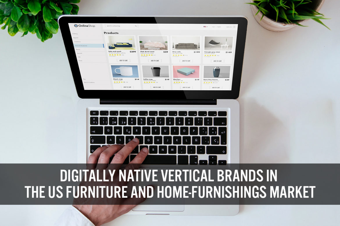 Digitally Native Vertical Brands in the US Furniture and Home-Furnishings Market: Profitability and Slower Growth Present Challenges