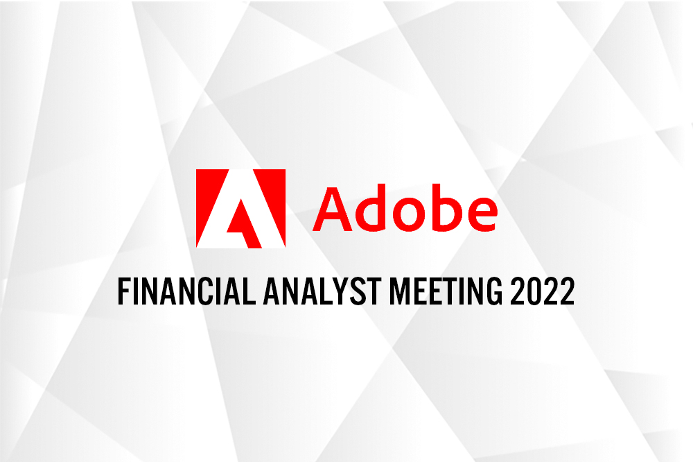 Adobe Financial Analyst Meeting 2022: Digital Media and Experiences Lead the Way