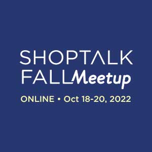 Shoptalk Fall Meetup