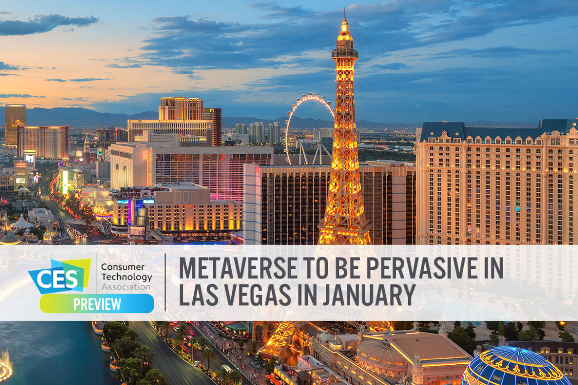 CES 2023 Preview: Metaverse To Be Pervasive in Las Vegas in January