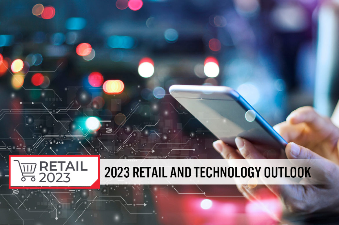 2023 Retail and Technology Outlook: Facing into the Headwinds