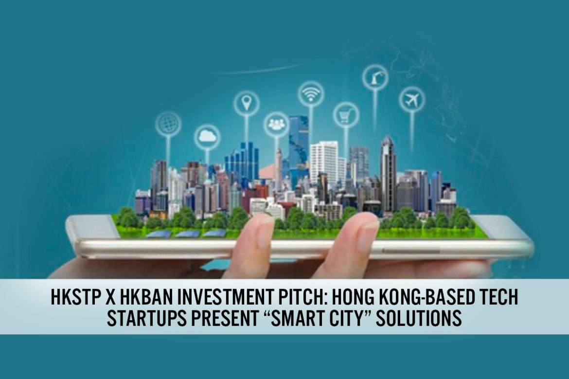 HKSTP x HKBAN Investment Pitch: Hong Kong-Based Tech Startups Present “Smart City” Solutions