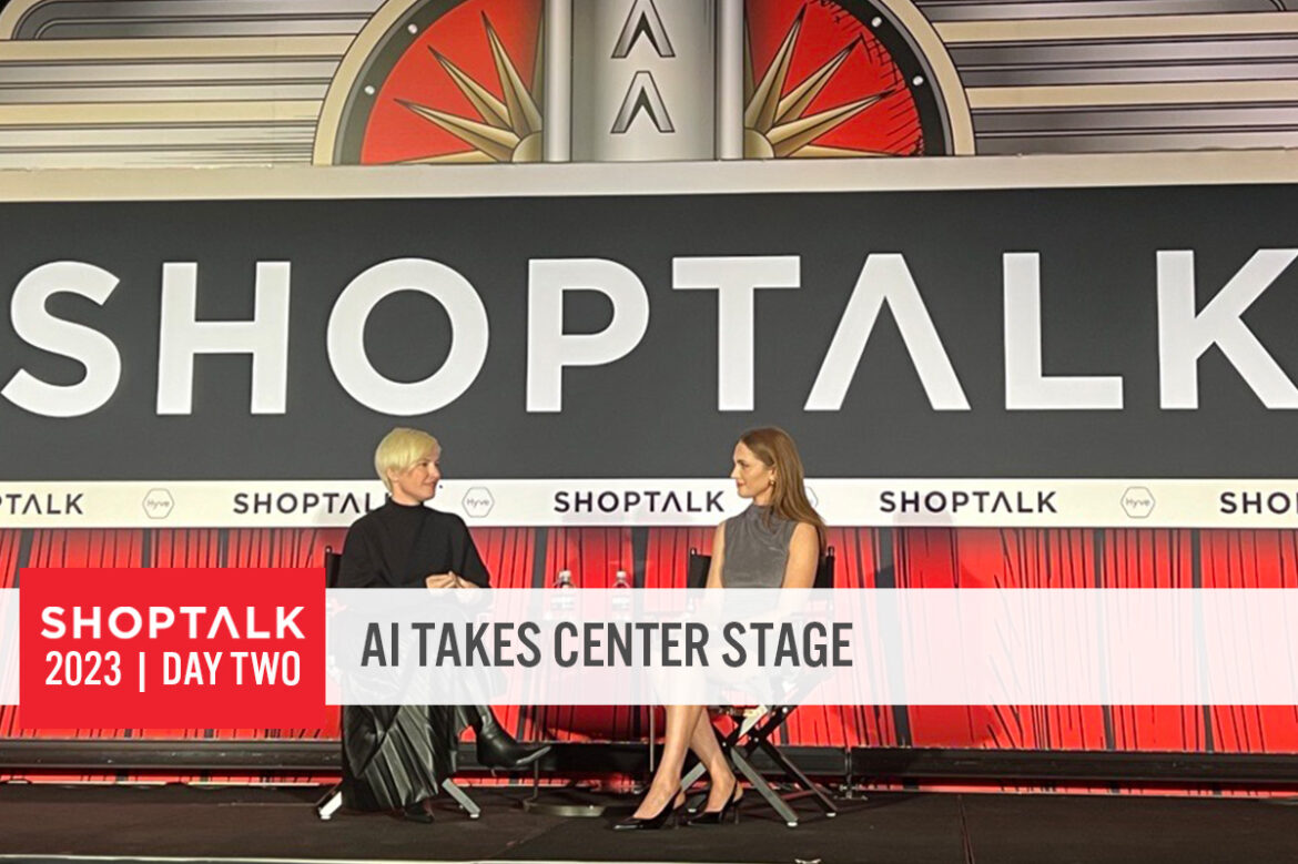 Shoptalk 2023 Day Two: AI Takes Center Stage