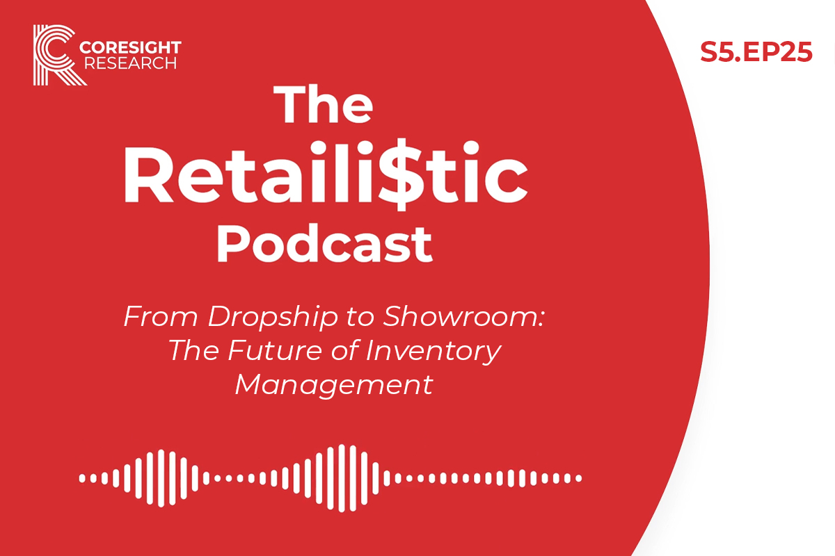 From Dropship to Showroom: The Future of Inventory Management: The Retaili$tic Podcast, S5. EP25